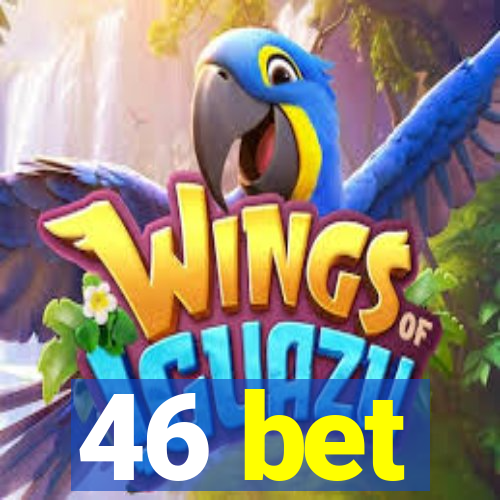 46 bet